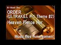 ORDER (ULTRAKILL P-1 Theme #2)/Heaven Pierce Her [Music Box]