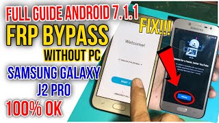 Samsung Galaxy J2 Pro frp bypass without PC Android 7.1.1 Full Guide Fix youtube need update