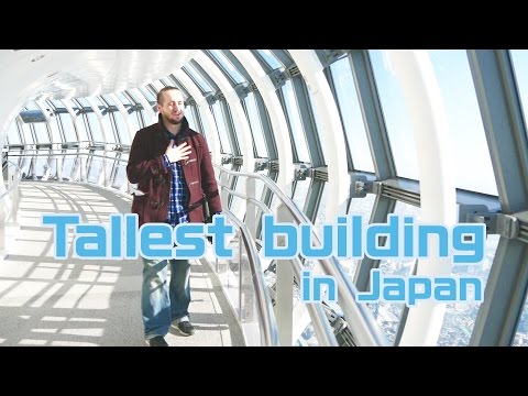 日本最高的建築：東京晴空塔。 (TALLEST BUILDING IN JAPAN: Tokyo Skytree)
