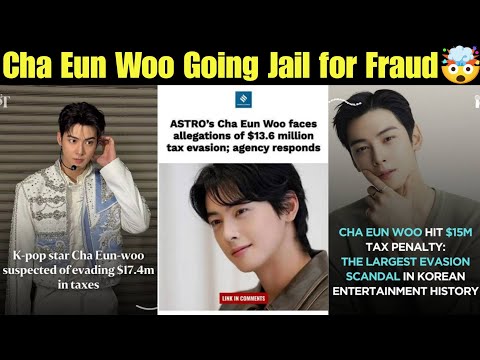 Cha Eun Woo Going Jail for Fraud 🤯 Tax Penalty on Astro Cha Eun Woo 😭 Kpop Star Cha Eun Woo Tax #pop