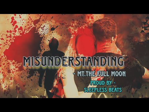 MISUNDERSTANDING - MT.THE FULL MOON PRESENTS - PROD BY @sleeplessbeatsofficial OFFICIAL AUDIO SONG