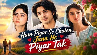 Download lagu Ham Piyar Se Chalen Jana He Piyar Tak ❤️ | Romantic Love Song | New Urdu Song 2026 mp3
