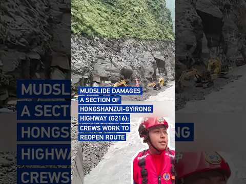 Mudslide damages a section of Hongshanzui-Gyirong Highway (G216); crews work to reopen route