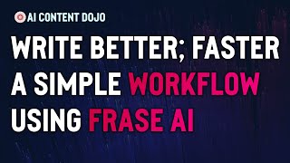 Using the New Frase AI Writer in a Simple Workflow | Write - Edit - SEO - Publish (Frase Tutorial)