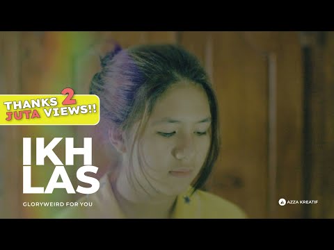 GLORYWEIRD FOR YOU - IKHLAS (Official Music Video)