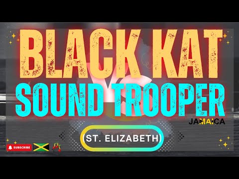 ***Sound Trooper VS. Black Kat, a legendary battle that set St. Elizabeth ablaze in 2004!*** 🤯 🔥🎧