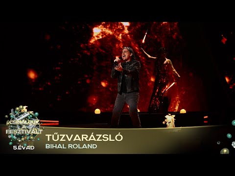Tűzvarázsló (BIHAL ROLAND) | Csináljuk a fesztivált! | VÁLOGATÓ | 5. ÉVAD