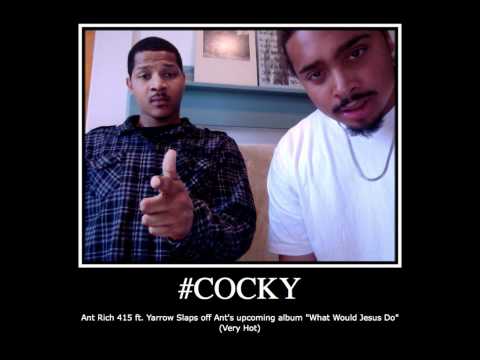 #Cocky by Ant Rich 415 ft Yarrow Slaps