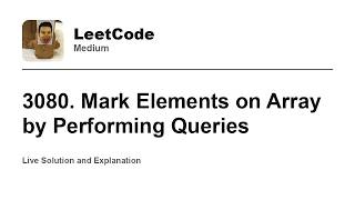 YouTube video '3080. Mark Elements on Array by Performing Queries (Leetcode Medium)'