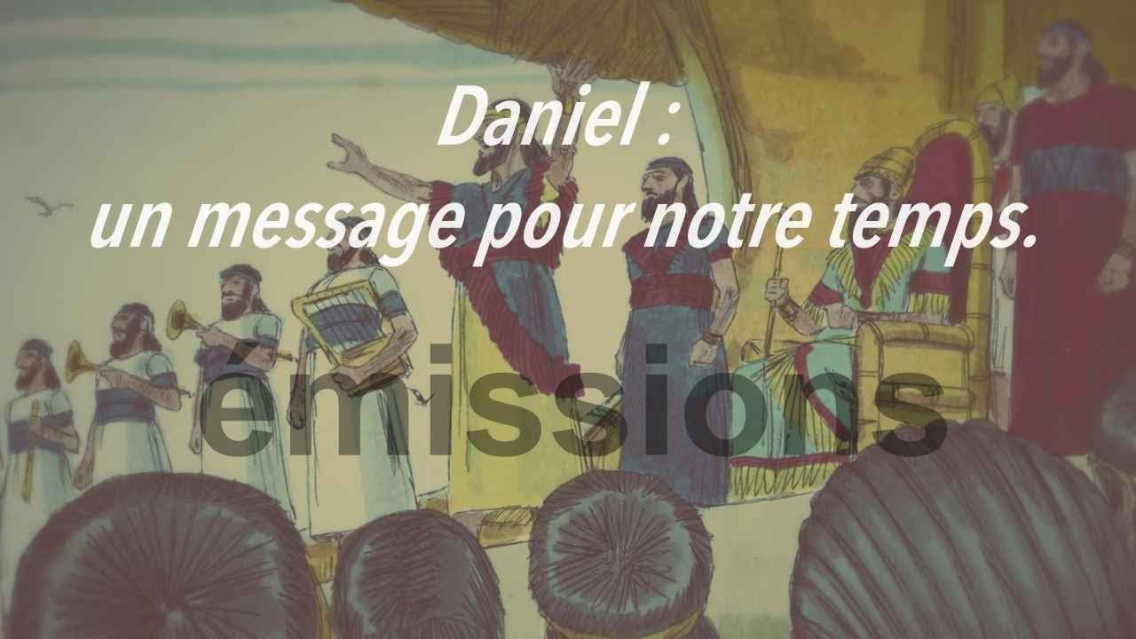 Daniel : Un message pour notre temps