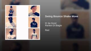 Swing Bounce Shake Move BY N&#39; DA HOOD