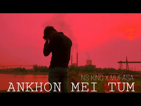 ANKHON MEI TUM | NS KING FEAT. MUFASA | Latest Hindi Song 2020
