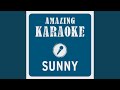 Sunny (Karaoke Version) (Originally Performed By Boney M.)