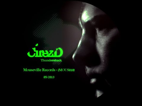 Cirez D - '' Thunderstuck '' (A) Original Mix . 05-2013 - Mouseville Records ™ (MOUSE018)