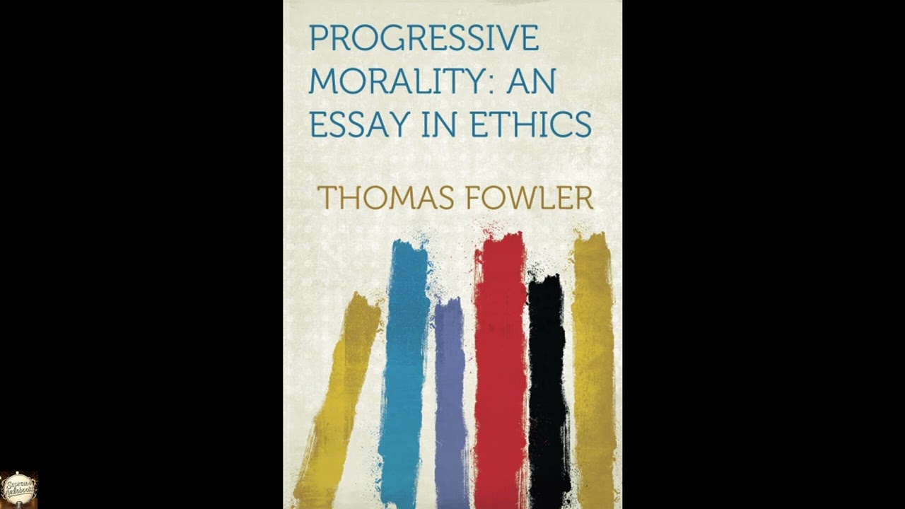 Progressive Morality: An Essay in Ethics