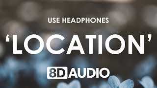 Khalid - Location (8D AUDIO) 🎧