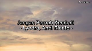 Download lagu Jangan Pernah Kembali - Lyodra, Andi Rianto (lirik) mp3 Download lagu Jangan Pernah Kembali - Lyodra, Andi Rianto (lirik) mp3
