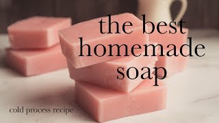 The Best Cold Process Soap Recipe (extra moisture and lots of lather)