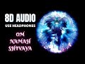 8D SURROUND SOUND HYPNOTIC MUSIC OM NAMAH SHIVAYA