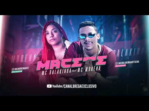 MC BALAKINHA, E MC MORENA - SOCA ESSE MACETE  ( CHAVOSSO PROD.)