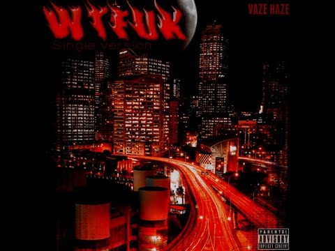 Vaze Haze - WTFUK (Single Version)