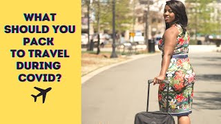 Traveling During the Pandemic| Traveling During Covid| What's in my pandemic travel bag?