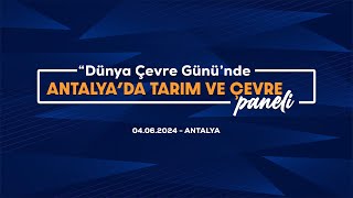 Dünya Çevre Günü'nde Antalya'da Tarım ve Çevre Paneli