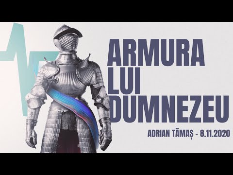 08.11.2020 PM - Armura lui Dumnezeu | Adrian Tămaș