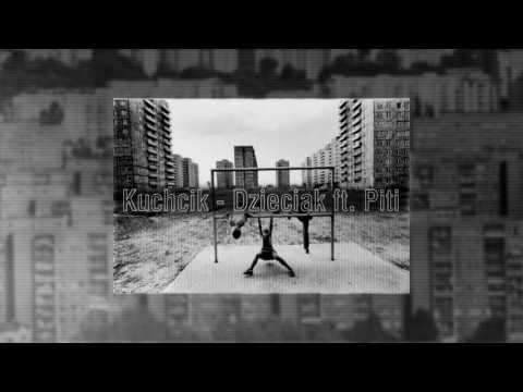 Kuchcik - Dzieciak feat. Piti