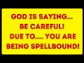 🕊️God: Be careful! Due to.... you are being spellbound! #spiritual #propheticword