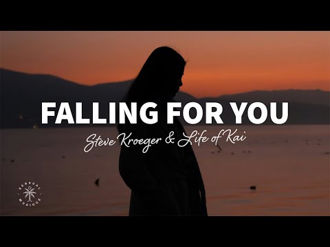 Steve Kroeger & Life of Kai - Falling For You (Lyrics)