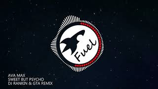 Ava Max - Sweet But Psycho (DJ Rankin &amp; GTA Remix)