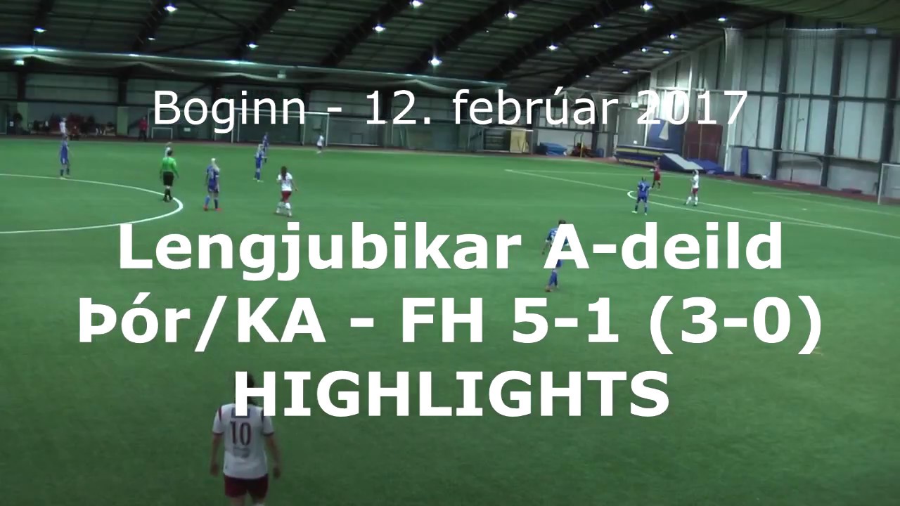 Þór/KA - FH (12. febrúar 2017) - HIGHLIGHTS