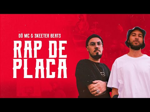 RAP DE PLACA | DÖ MC e SKEETER