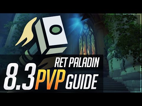 Ret Paladin 8.3 PvP Guide | Talents, Essences, Azerite, Corruption and Playstyle