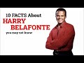 HARRY BELAFONTE - 10 Facts You Didn't Know About Harry Belafonte (probably)