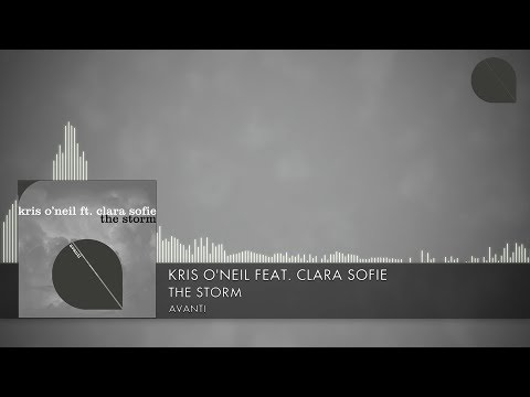 Kris O'Neil feat. Clara Sofie - The Storm [Avanti] (2018)