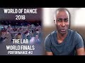 World of Dance 2018 - The Lab: World Finals (Performance #2) Reaction World of Dance 2018 - The Lab: World Finals (Performance #2) Reaction