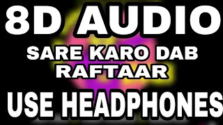Sare Karo Dab : Raftaar | 8D AUDIO | 8D MUSICS