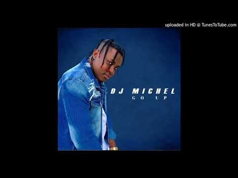 Dj Michel - Go Up ft Aisuka We Cth