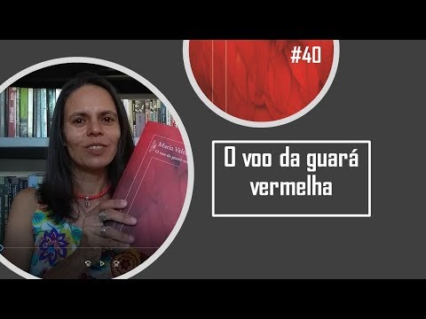 O voo da guará vermelha - Cabe na estante #40