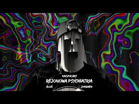 Kaczor BRS ft. Słoń, Jongmen - Rejonowa psychiatria