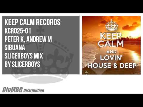 Peter K, Andrew M - Sibuana [Slicerboys Mix] KCR025