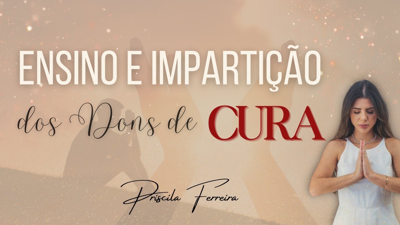 ENSINO E IMPARTIÇÃO DE DONS DE CURAS