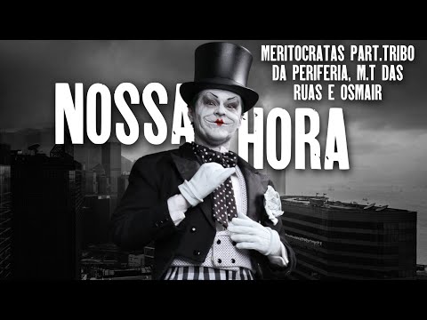 Nossa Hora - Tribo da Periferia, Meritocratas, M.T das Ruas, Osmair (Web Video Clipe) Joker