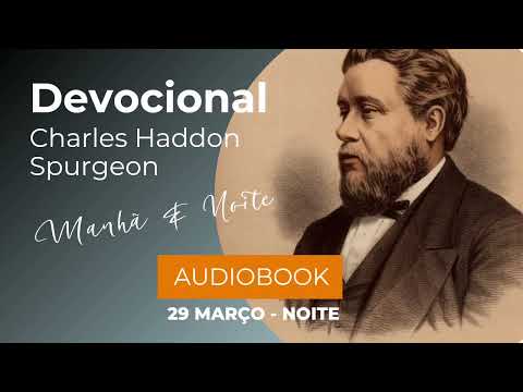 Charles Spurgeon - Devocional - 29/03 - Noite - Março