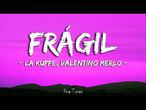 La Kuppe, Valentino Merlo - Frágil (Letra\Lyrics)