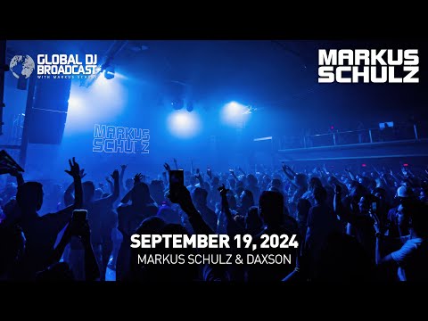 Global DJ Broadcast with Markus Schulz & Daxson (September 19, 2024)