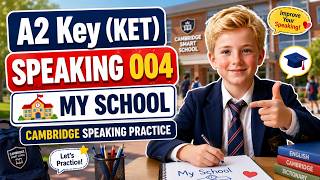 A2 Key (KET) Speaking 004 | My School | Cambridge Speaking Practice