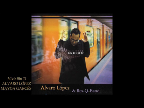 Alvaro López & Res-Q-Band SUEÑOS Disco Completo HD